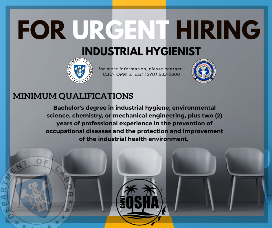Join the Department of Labor, Saipan, as an Industrial Hygienist under CNMI OSHA. In this role, you'll conduct comprehensive industrial hygiene surveys, develop essential Occupational Safety and Health standards, and offer expert guidance to ensure worker well-being. A Bachelor's degree in industrial hygiene, environmental science, chemistry, or mechanical engineering, along with two years of relevant experience, is the minimum requirement. To apply, submit your application forms to designated offices in Saipan, Rota, and Tinian. Your role will play a vital part in safeguarding workplace health and safety across the CNMI region.